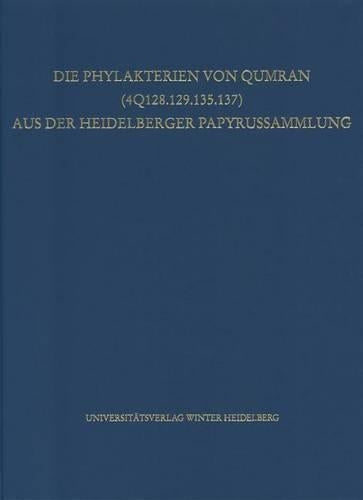 Die Phylakterien Von Qumran (4q128.129.135.137) Aus Der Heidelberger Papyrussammlung