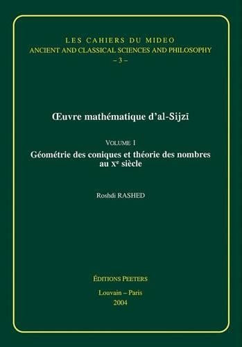 Oeuvre Mathematique D'al-Sijzi. Volume 1: Geometrie Des Coniques Et Theorie Des Nombres Au Xe Siecle