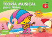 Teoría Musical Para Niños [Music Theory for Young Children], Bk 2