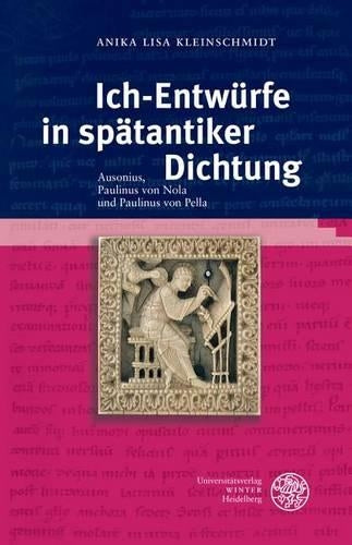 Ich-Entwurfe in Spatantiker Dichtung