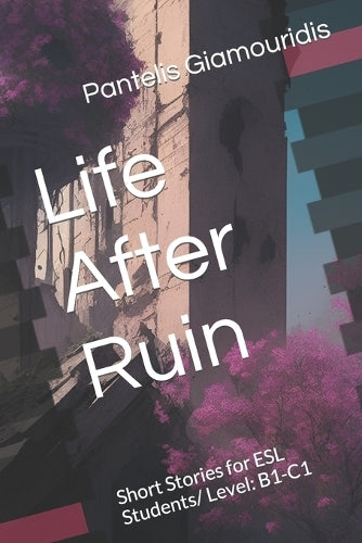 Life After Ruin (English Novels for ESL Students
