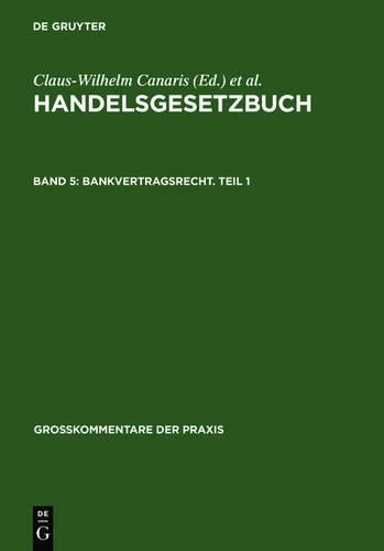 Bankvertragsrecht. Teil 1 (Großkommentare der Praxis) (German Edition