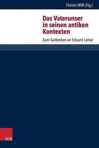 Das Vaterunser in Seinen Antiken Kontexten