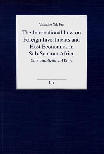 The International Law on Foreign Investments and Host Economies in Sub-Saharan Africa