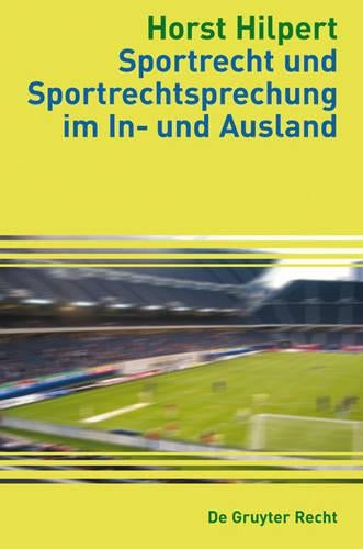 Sportrecht und Sportrechtsprechung im In- und Ausland (German Edition