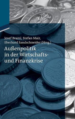Außenpolitik in der Wirtschafts- und Finanzkrise (German Edition