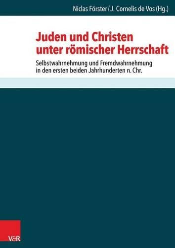Juden Und Christen Unter Romischer Herrschaft
