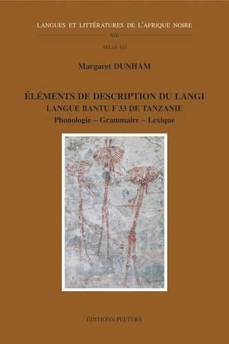 Elements De Description Du Langi. Langue Bantu F.33 De Tanzanie. Phonologie - Grammaire - Lexique