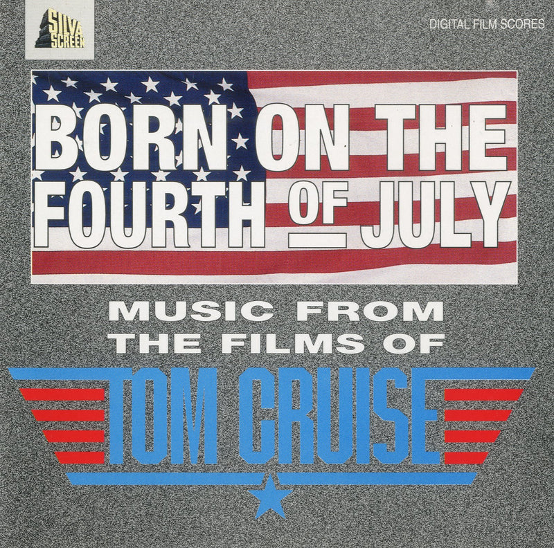 Born on the Fourth of July - Music from the Films of Tom Cruise