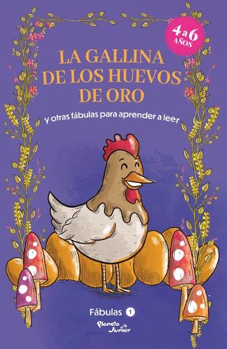 Fábulas 1: La Gallina de Los Huevos de Oro Y Otras Fábulas Para Aprender a Leer / Fables 1. the Hen That Laid the Golden Eggs and Other Fables to Early Readers