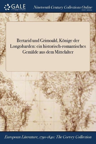 Bertarid und Grimoald, Könige der Longobarden