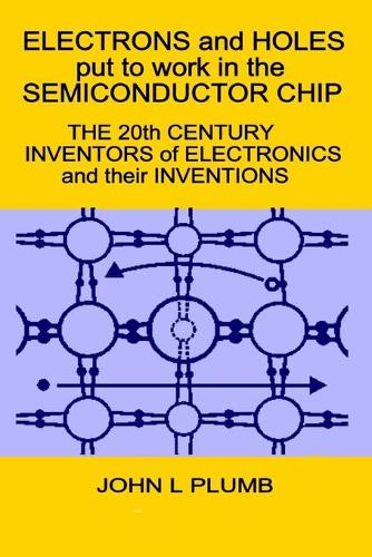 Electrons and Holes put to work in the Semiconductor Chip