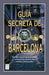 Guía Secreta de Barcelona