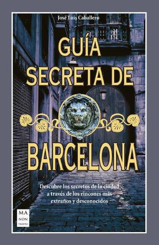 Guía Secreta de Barcelona