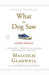 What the Dog Saw