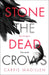 Stone the Dead Crows