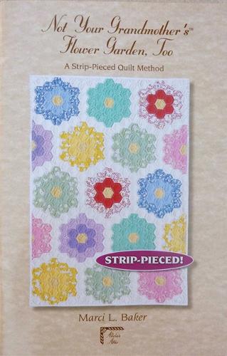 Not Your Grandmother's Flower Garden, Too Pattern