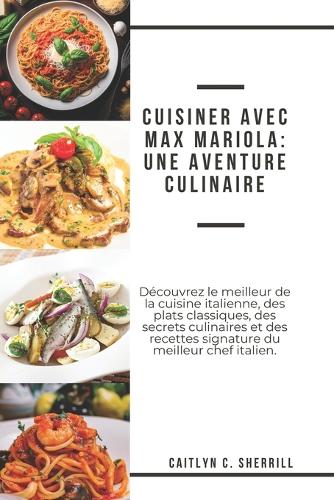 Cuisiner avec Max Mariola