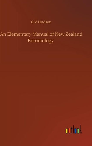 An Elementary Manual of New Zealand Entomology
