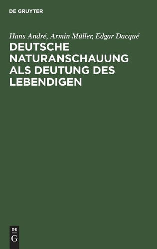 Deutsche Naturanschauung als Deutung des Lebendigen (German Edition