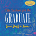 Life Lessons for the Graduate