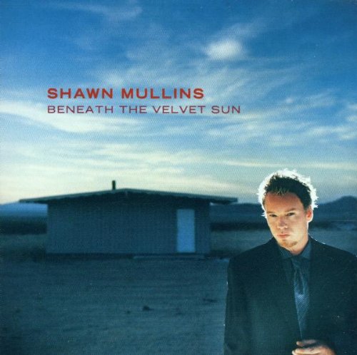 Shawn Mullins-Beneath The Velvet Su