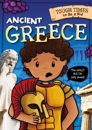 Ancient Greece (Tough Times to Be a Kid