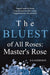The Bluest of All Roses: Master's Rose