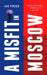 A Misfit In Moscow