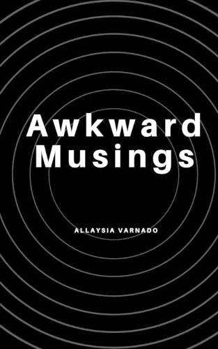 Awkward Musings.