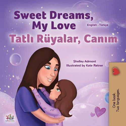 Sweet Dreams, My Love (English Turkish Bilingual Book for Kids) (English Turkish Bilingual Collection