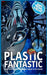 Plastic Fantastic