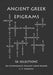 Ancient Greek Epigrams (A Selection