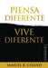 Piensa Diferente, Vive Diferente