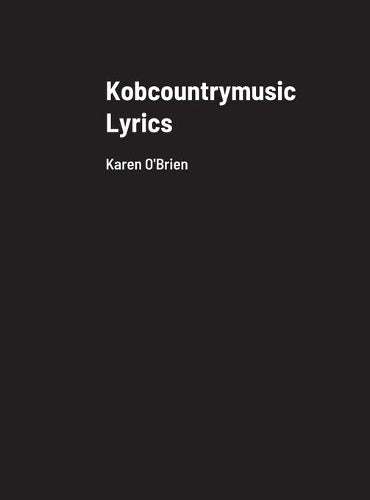 Kobcountrymusic Lyrics