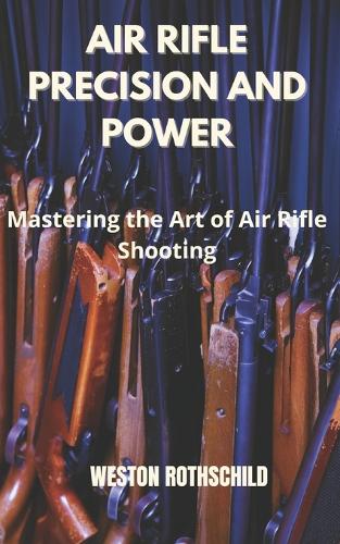 Air Rifle Precision and Power
