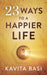 23 WAYS TO A HAPPIER LIFE