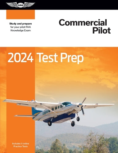 2024 Commercial Pilot Test Prep: Study and Prepare for Your Pilot FAA Knowledge Exam (Asa Test Prep