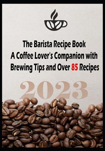 The Barista Recipe Book