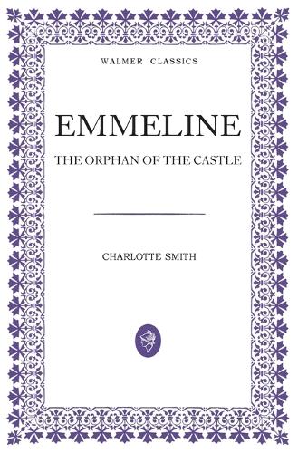 Emmeline: The Orphan of the Castle: 2 (Walmer Classics