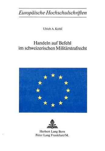 Handeln Auf Befehl Im Schweizerischen Militaerstrafrecht