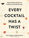 Every Cocktail Has a Twist