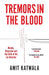 Tremors in the Blood