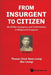 From Insurgent To Citizen: World War, Insurgency, And Confrontation In Malaya And Singapore