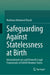 Safeguarding Against Statelessness at Birth