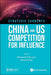 Strategic Currents: China And Us Competition For Influence