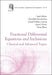 Fractional Differential Equations And Inclusions: Classical And Advanced Topics
