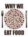 Why We Eat Food - Preliminary Edition