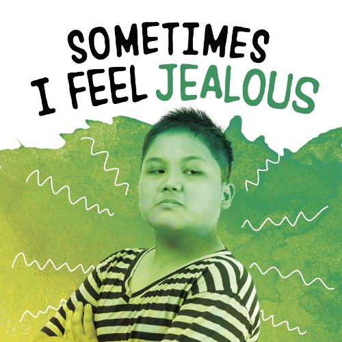 Sometimes I Feel Jealous (Name Your Emotions