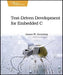 Test Driven Development for Embedded C: Building Hihg Quality Embedded Software (Pragmatic Programmers
